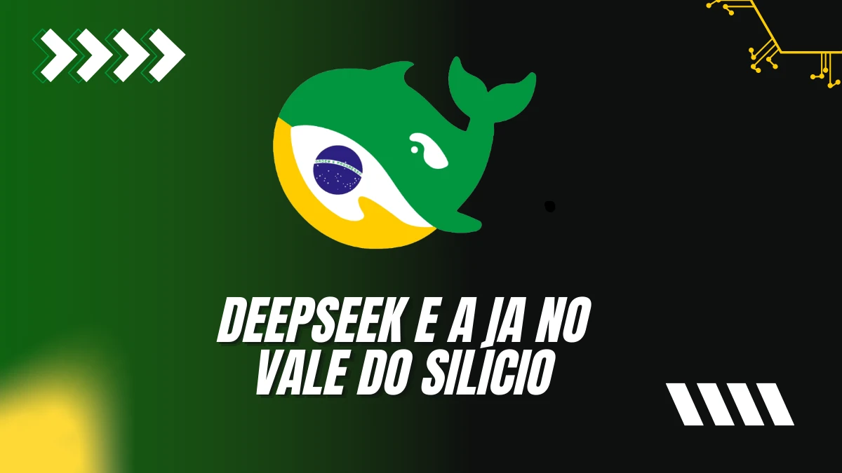 DeepSeek e a Revolução da Inteligência Artificial no Vale do Silício